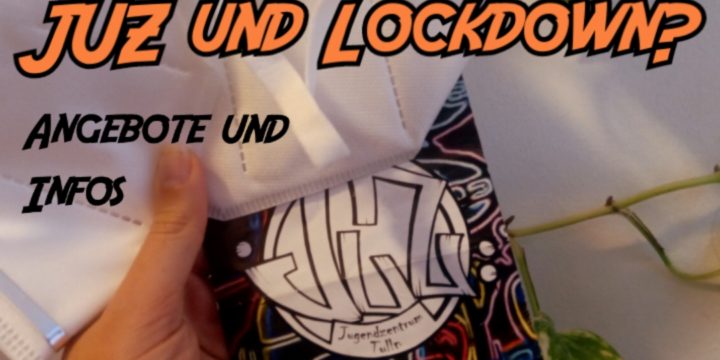 Informationen zum Betrieb des JUZ Tulln während des Lockdowns